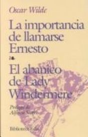 book cover of La importancia de llamarse Ernesto--El abanico de Lady Windermere by Oscar Wilde
