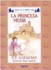 book cover of La princesa muda by Antonio Rodríguez Almodóvar