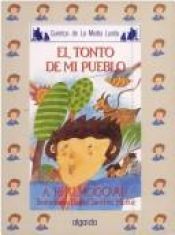 book cover of El tonto de mi pueblo by Antonio Rodríguez Almodóvar