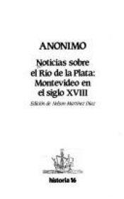 book cover of Noticias sobre el Rio de la Plata: Montevideo en el siglo XVIII (Cronicas de America) by Manuel Ballesteros
