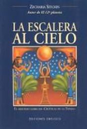 book cover of La Escalera Al Cielo by Zecharia Sitchin