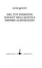 book cover of Del tot indefens davant dels hostils imperis alienigenes (Biblioteca minima) by Quim Monzó