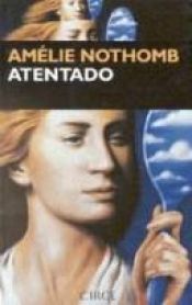 book cover of Atentado by Nothomb