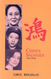 book cover of Cisnes salvajes : tres hijas de China ; traducción de Gian Castelli Gair by Jung Chang