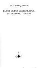 book cover of El sol de los desterrados: Literatura y exilio (Biblioteca general) by Claudio Guillén