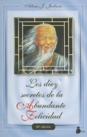 book cover of Los 10 secretos de la abundante felicidad by Adam J. Jackson
