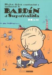 book cover of Hechos, dichos, ocurrencias y andanzas de Bardín el Superrealista by Max