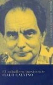 book cover of El caballero inexistente (Biblioteca Calvino) by Italo Calvino|Roland Barthes
