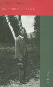 book cover of Los Hermanos Tanner by Robert Walser