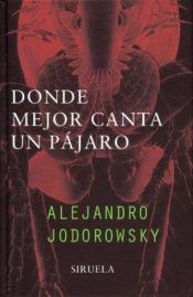 book cover of Onde Melhor Canta um Pássaro by Alejandro Jodorowsky