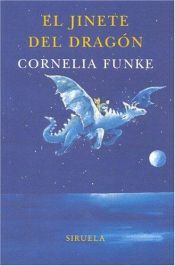 book cover of El jinete del dragon (Juvenile) by Cornelia Funke