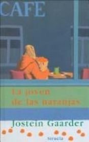 book cover of La joven de las naranjas (Biblioteca Gaarder) (Las Tres Edades by Jostein Gaarder