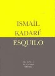 book cover of Esquilo/ Aeschylus: El Gran Perdedor/ The Greatest Looser by Ismail Kadare