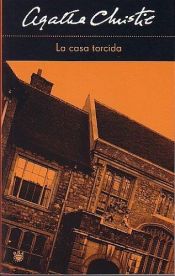 book cover of La casa torcida by Agatha Christie