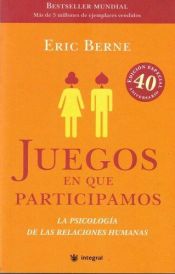 book cover of Juegos en que participamos (Games People Play: The Psychology of Human Relationships) by Eric Berne