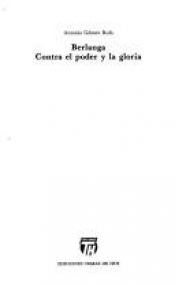 book cover of Berlanga: Contra el poder y la gloria by Antonio Gómez Rufo