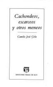 book cover of Cachondeos, escarceos y otros meneos by Camilo José Cela