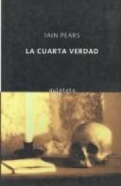 book cover of La cuarta verdad by Iain Pears