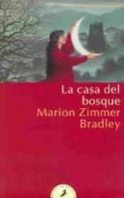 book cover of LA Casa Del Bosque by Marion Zimmer Bradley