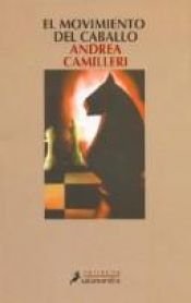 book cover of La Movimiento Del Caballo by Andrea Camilleri