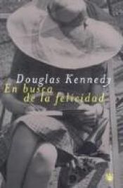 book cover of En Busca De LA Felicidad (Rba Literaria) by Douglas Kennedy