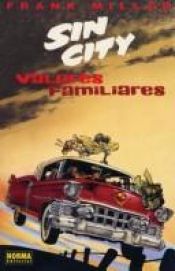 book cover of Sin City Valores Familiares (Sin City) by Frank Miller