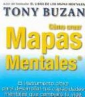 book cover of Como Crear Mapas Mentales: El Instrumento clave para desarrollar tus capacidades mentales que cambiara tu vida (How to Mind Map) by Tony Buzan
