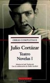 book cover of Teatro Novelas I: Novelas I (Obras Completas by Ху́лио Корта́сар