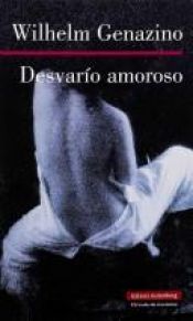 book cover of Desvarío amoroso by Wilhelm Genazino