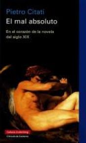 book cover of Il male assoluto: Nel cuore del romanzo dell'Ottocento (Letteratura contemporanea) by Pietro Citati