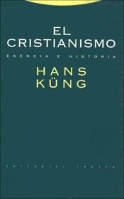 book cover of El cristianismo : esencia e historia by Hans Küng