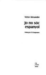 book cover of Jo no soc espanyol by Víctor Alexandre