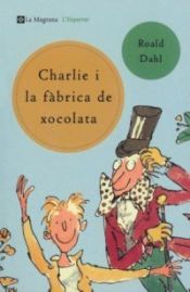 book cover of Charlie y la fábrica de chocolate by Roald Dahl