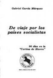 book cover of De Viaje Por Los Paise Socialistas by גבריאל גארסיה מארקס