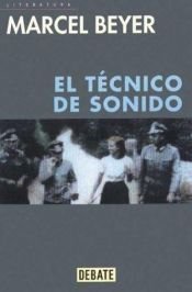 book cover of El técnico de sonido by Marcel Beyer