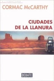 book cover of Ciudades de la llanura by Cormac McCarthy