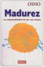 book cover of Madurez. La Responsabilidad De Ser Uno Mismo by Osho