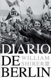 book cover of Diario de berlin : un corresponsal extranjero en la Alemania de Hitler (1934-1941) by William L. Shirer