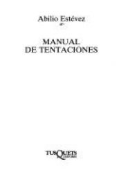 book cover of Manual de Tentaciones by Abilio Estevez
