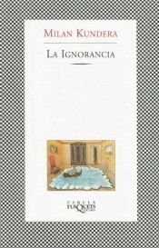 book cover of La ignorancia by Milan Kundera