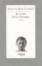 book cover of El Lado de la Sombra by Adolfo Bioy Casares