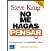 book cover of NO ME HAGAS PENSAR. Una aproximación a la usabilidad en la web. by Steve Krug