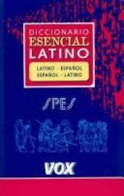 book cover of Diccionario Esencial Latino-Español by Vox