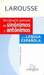 book cover of Diccionario Esencial De Sinonimos Y Antonimos De LA Lengua Espanola: 71000 sinonimos y antonimos by AA.VV.