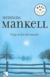 book cover of Viaje al fin del mundo by Henning Mankell