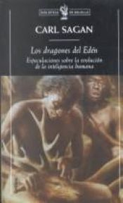 book cover of Los Dragones Del Eden: Especulaciones Sobre LA Evolucion De LA Inteligencia Humana by Carl Sagan
