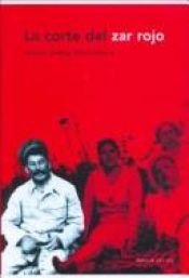 book cover of La Corte del Zar Rojo by Simon Sebag-Montefiore