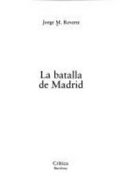 book cover of La batalla de Madrid by Jorge M. Reverte