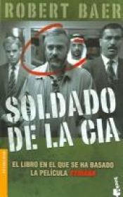 book cover of Soldado De La Cia by Robert Baer
