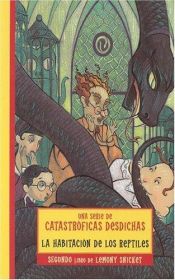 book cover of LA Habitacion De Los Reptiles (Series Of Unfortunate Events (Spanish)) by Brett Helquist|Daniel Handler